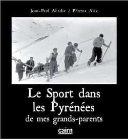 Le sport dans les pyrénées de mes grands-parents