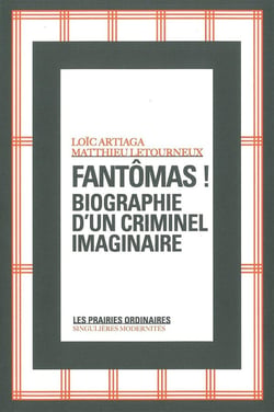 Fantômas ! histoire culturelle d'un héros sériel