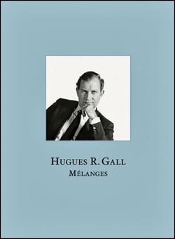 Hugues R. Gall : Mélanges