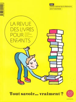 La revue des livres pour enfants n.322 : tout savoir, vraiment ?