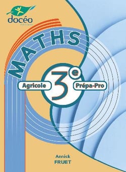 Mathématiques 3eme Agricole et 3eme Prépa-métiers Manuel + Exercices