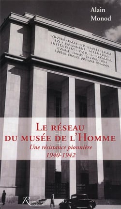 Le réseau du musée de l'homme - une résistance pionnière - 1940-1942