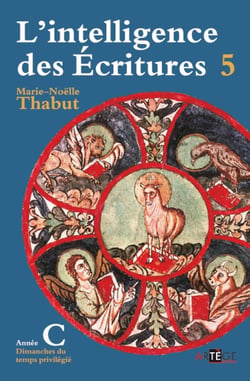 L'intelligence des Ecritures - année c Tome 5