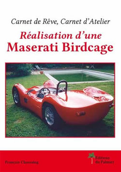 Carnet de rêve, carnet d'atelier - réalisation d'une maserati birdcage
