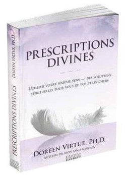 Prescriptions divines - utiliser votre sixième sens - des solutions spirituelles pour vous et vos êtres chers