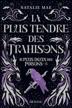 Le plus doux des poisons Tome 3 : la plus tendre des trahisons