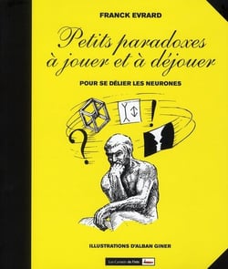Petits paradoxes à jouer et à déjouer