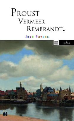 Proust, Vermeer, Rembrandt - la précieuse matière du tout petit pan de mur jaune