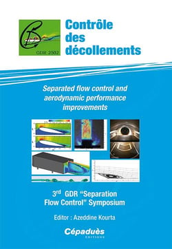Contrôle des décollements - separated flow control and aerodynamic performance improvements - 3rd GDR "separation flow control" symposium