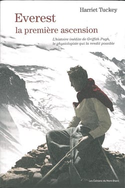 Everest, la première ascension - l'histoire inédite de Griffith Pugh, le physiologiste qui la rendit possible