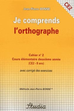 JE COMPRENDS L'ORTHOGRAPHE Tome 2 : CE2 - cours élémentaire deuxième année avec corrigé des exercices