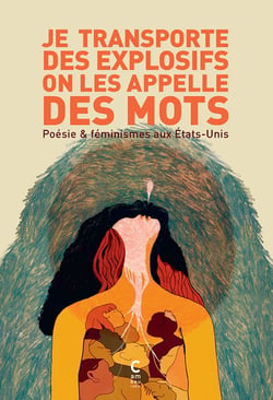 Je transporte des explosifs on les appelle des mots : Poésie & féminismes aux États-Unis