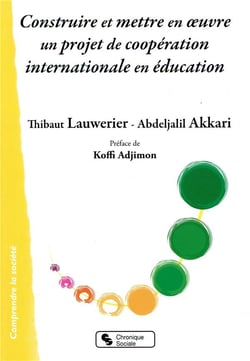 Construire et mettre en oeuvre un projet de coopération internationale en éducation
