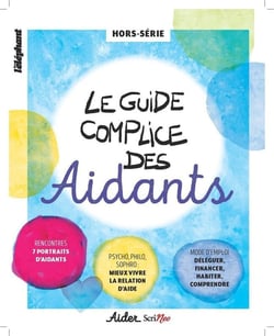 Aider Hors-Série : le guide complice des aidants