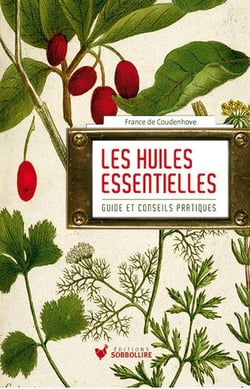 Les huiles essentielles - guide et conseil pratique