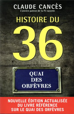 Histoire du 36 quai des orfèvres - l'ancien patron de la PJ raconte