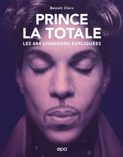 La totale : Prince : les 684 chansons expliquées