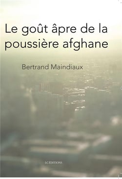Le goût âpre de la poussière afghane