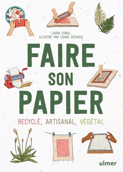 Faire son papier : Recyclé, artisanal, végétal