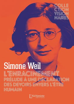 L'enracinement : prélude à une déclaration des devoirs envers l'être humain