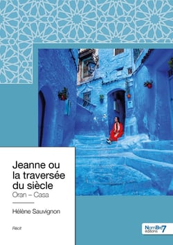 Jeanne ou la traversée du siècle