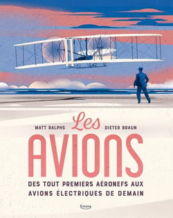 Les avions : de tout premiers aéronefs aux avions électriques de demain