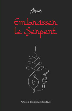 Embrasser le Serpent : Autopsie d'un éveil de Kundalini