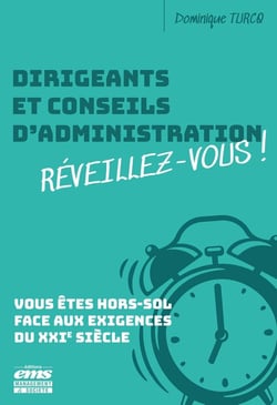 Dirigeants et Conseils d'Administration : Réveillez-vous ! Vous êtes hors-sol face aux exigences du XXIe siècle