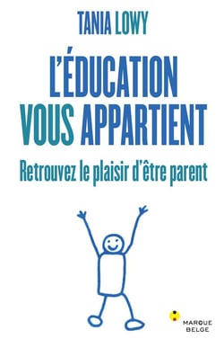 L'éducation vous appartient - retrouvez le plaisir d'être parent