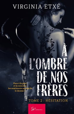 À l'ombre de nos frères Tome 2 : hésitation