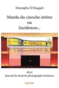 Mordu du cinoche, intime ou incidences...