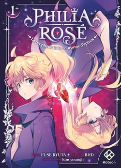 Philia Rosé : La prophétie de la couronne d'épines Tome 1