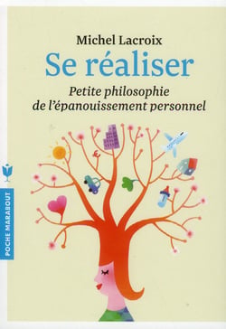 Se réaliser - petite philosophie de l'épanouissement personnel