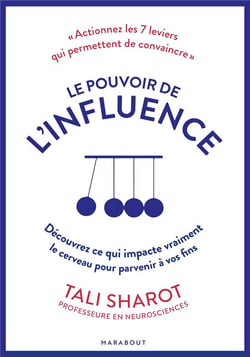 Influence : Découvrez ce qui impacte vraiment le cerveau pour parvenir à vos fins