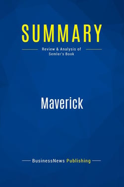 Summary: Maverick : Review and Analysis of Semler's Book