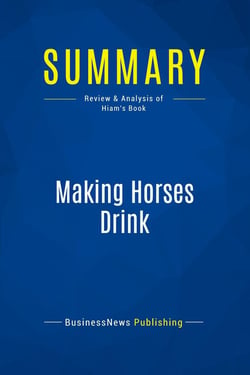 Summary: Making Horses Drink : Review and Analysis of Hiam's Book
