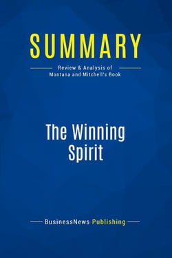 Summary: The Winning Spirit : Review and Analysis of Montana and Mitchell's Book