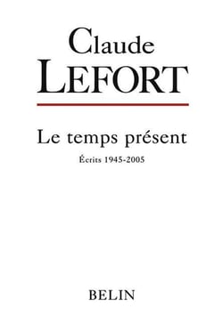 Claude Lefort - écrits 1945-2005