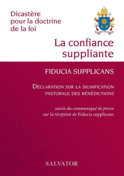 La confiance suppliante, Fiducia supplicans : Exhortation apostolique du Saint-Père François sur la confiance en l'amour miséricordieux de Dieu
