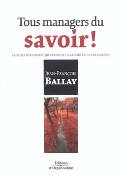 Tous managers du savoir ! - la seule ressource qui prend de la valeur en la partageant