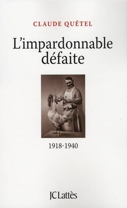 L'impardonnable défaite (1918-1940)