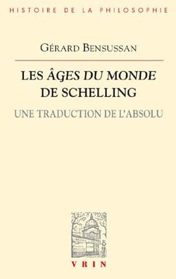 Les Ages du monde de Schelling - une traduction de l'absolu