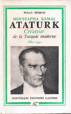 Moustapha kemal ataurk, créateur de la turquie moderne - 1882-1931