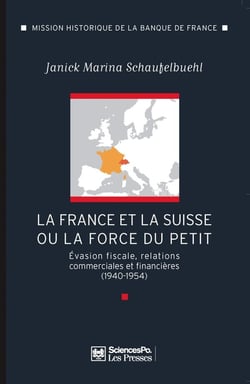 France-Suisse ou la force du petit - évasion fiscale, relations commerciales et financières (1940-1954)