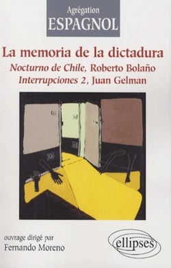 La mémoire de la dictature : nocturno de chile, roberto bolano - interrupciones 2, juan gelman