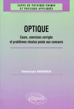 Optique - Cours, exercices corrigés et problèmes résolus posés aux concours 1961-1998