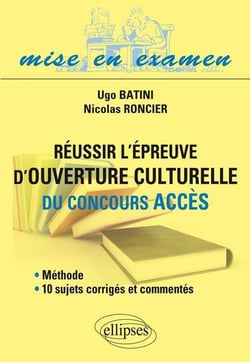 Réussir l'épreuve d'ouverture culturelle du concours Acces - méthode et 10 sujets corrigés et commentés