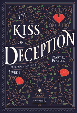 The Remnant Chronicles Tome 1 : The kiss of deception
