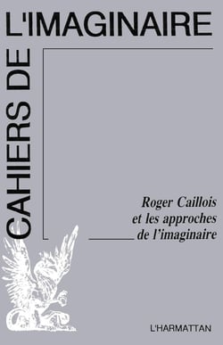 Roger Caillois et les approches de l'imaginaire