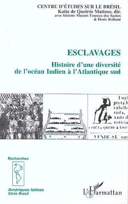 Esclavages - histoire d'une  diversité de l'océan indien à l'atlantique sud